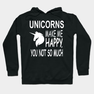 Unicorns Make Me Happy Hoodie